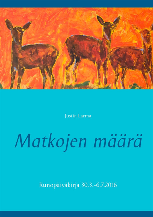 Matkojen määrä: Runopäiväkirja 30.3.-6.7.2016 – E-bok