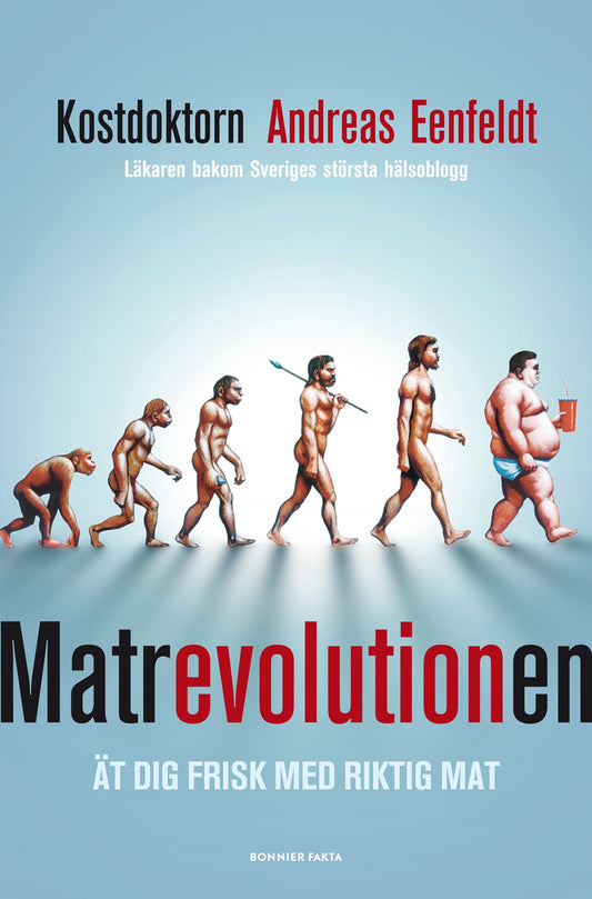 Matrevolutionen : ät dig frisk med riktig mat – E-bok