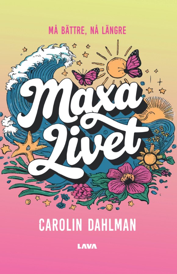 Maxa livet : må bättre, nå längre – E-bok