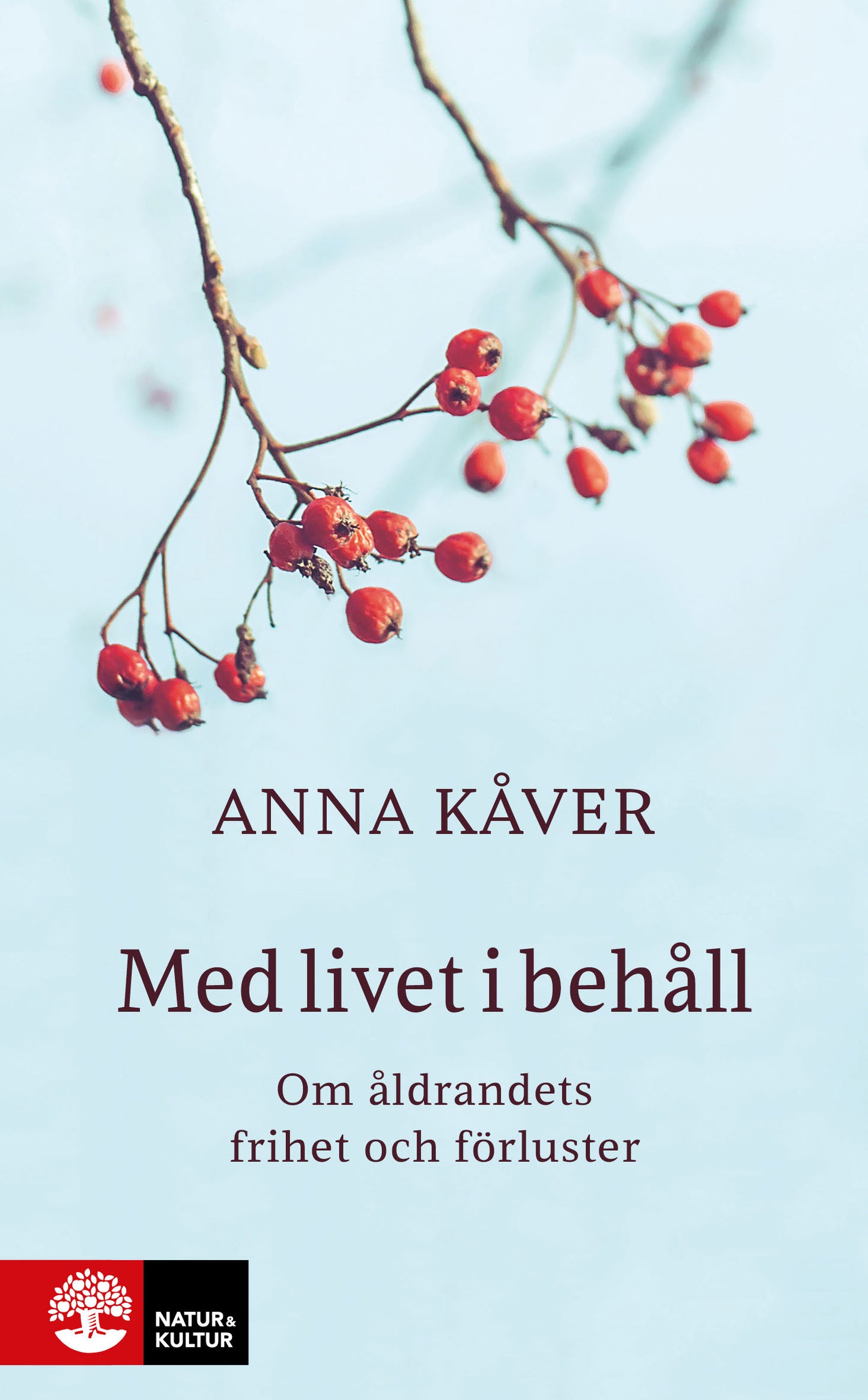 Med livet i behåll : om åldrandets frihet och förluster – E-bok
