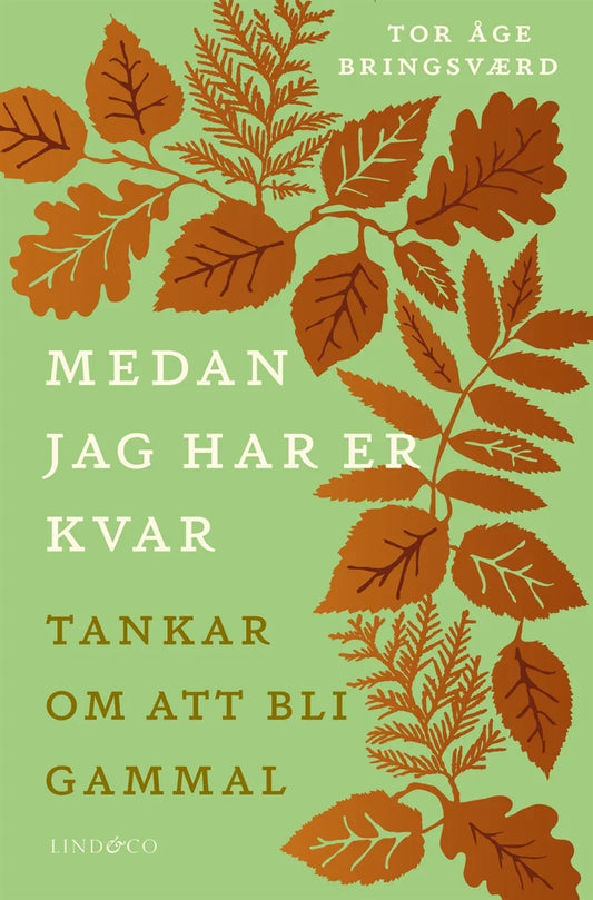 Medan jag har er kvar : tankar om att bli gammal – E-bok