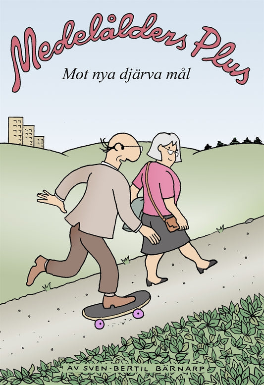 Medelålders Plus. Mot nya djärva mål – E-bok