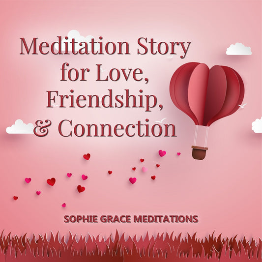 Meditation Story for Love, Friendship, and Connection – Ljudbok