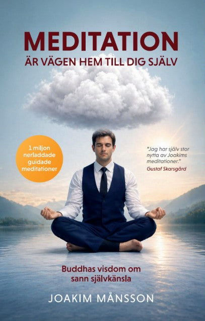 Meditation är vägen hem till dig själv - Buddhas visdom om sann självkänsla – E-bok