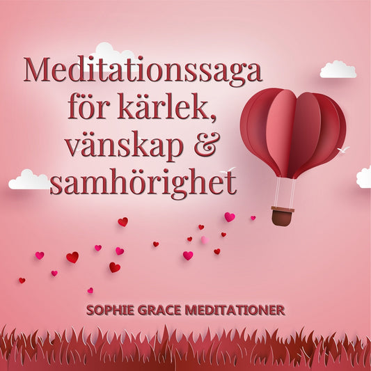 Meditationssaga för kärlek, vänskap och samhörighet – Ljudbok
