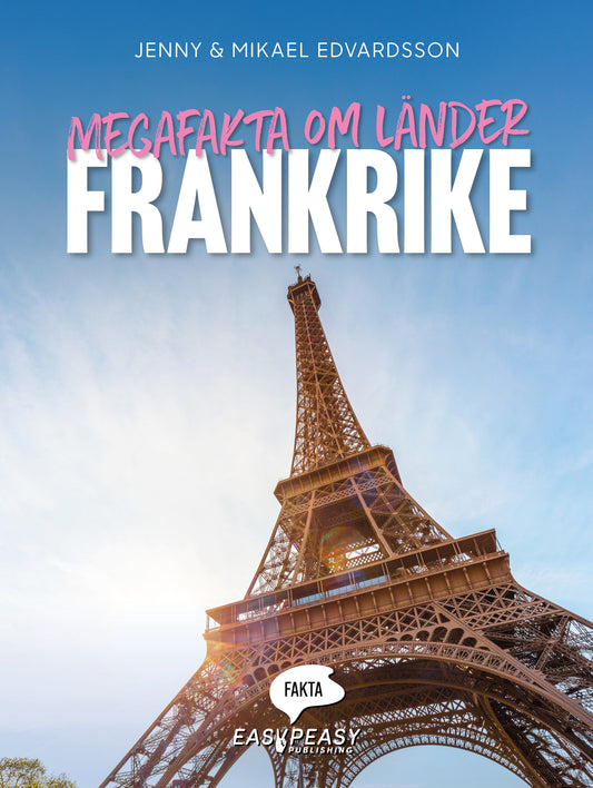 Megafakta om länder. Frankrike – E-bok