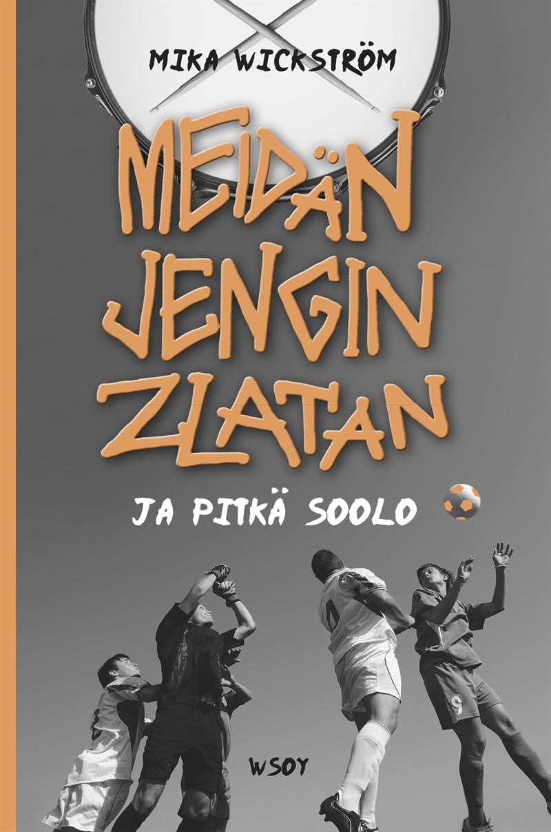 Meidän jengin Zlatan ja pitkä soolo – E-bok