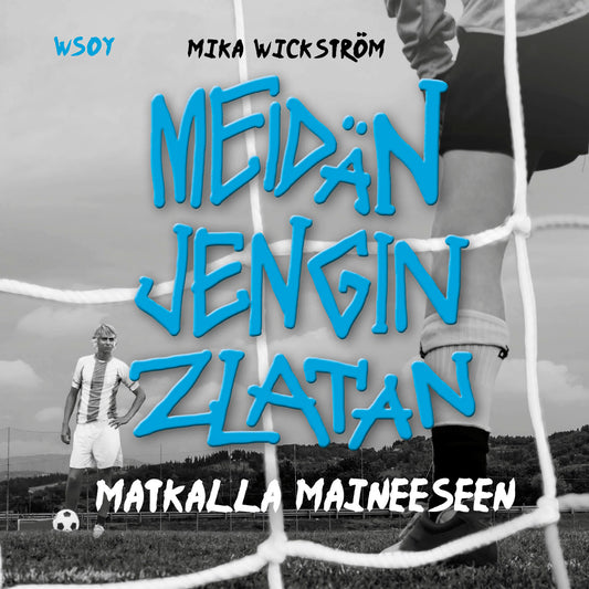 Meidän jengin Zlatan - matkalla maineeseen – Ljudbok