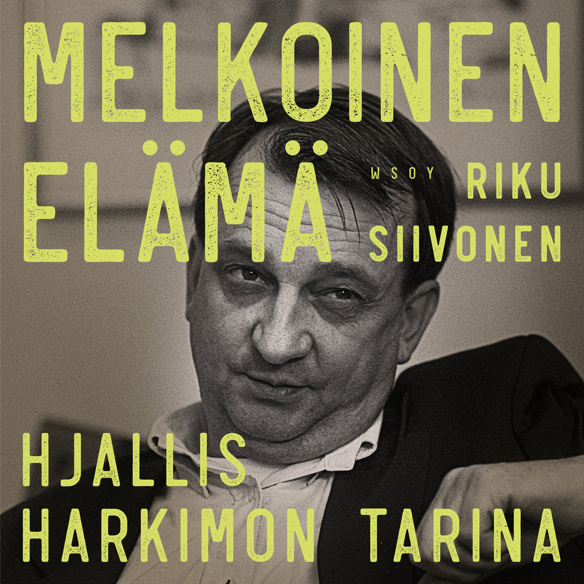 Melkoinen elämä. Hjallis Harkimon tarina – Ljudbok
