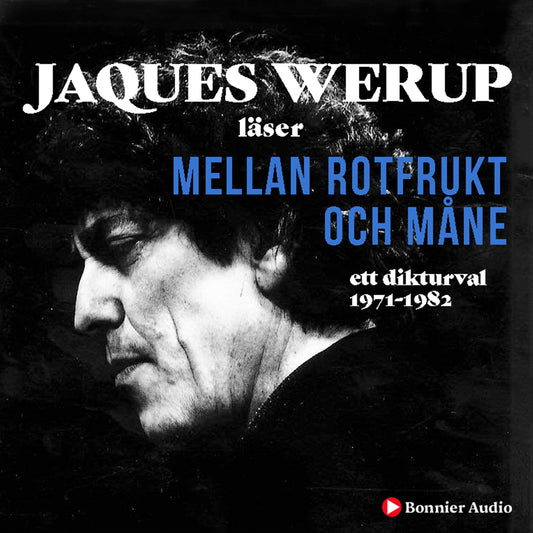 Mellan rotfrukt och måne : ett dikturval 1971-1982 – Ljudbok