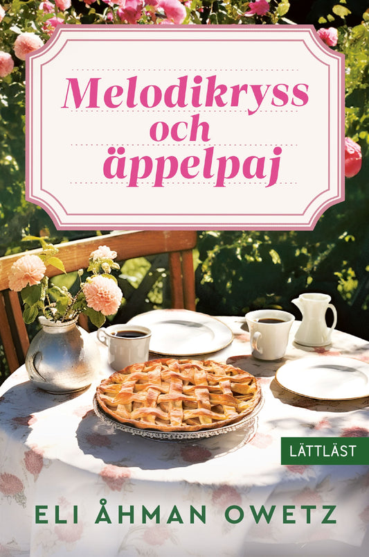 Melodikryss och äppelpaj (lättläst) – E-bok