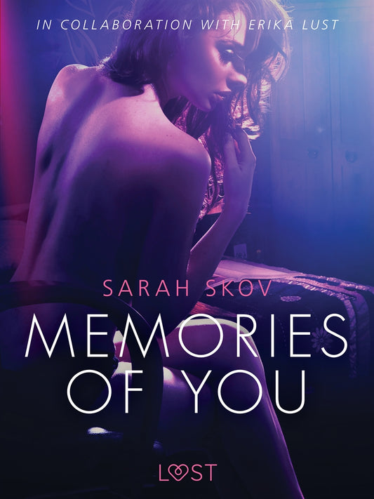 Memories of You - Sexy erotica – E-bok