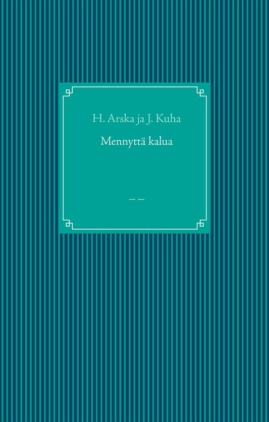 Mennyttä kalua: _ _ – E-bok