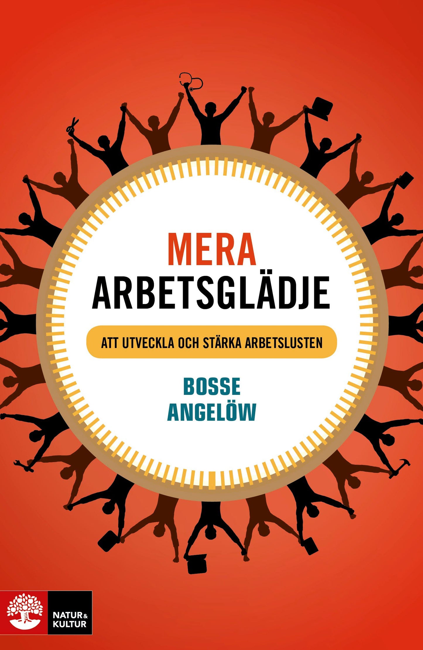 Mera arbetsglädje : att utveckla och stärka arbetslusten  – E-bok
