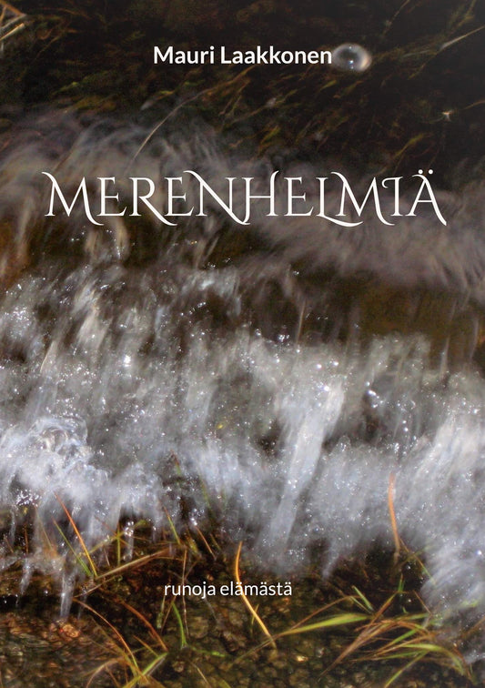 Merenhelmiä: runoja elämästä – E-bok