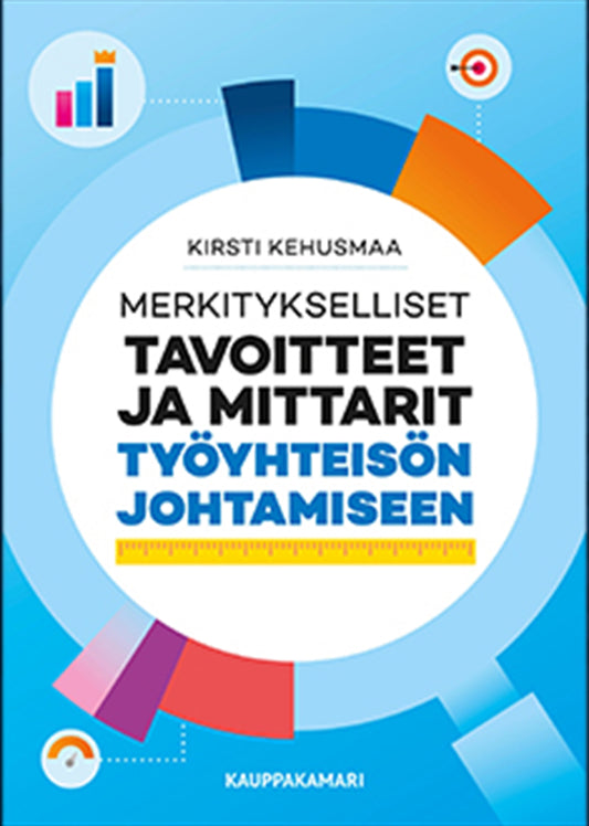 Merkitykselliset tavoitteet ja mittarit työyhteisön johtamiseen – E-bok