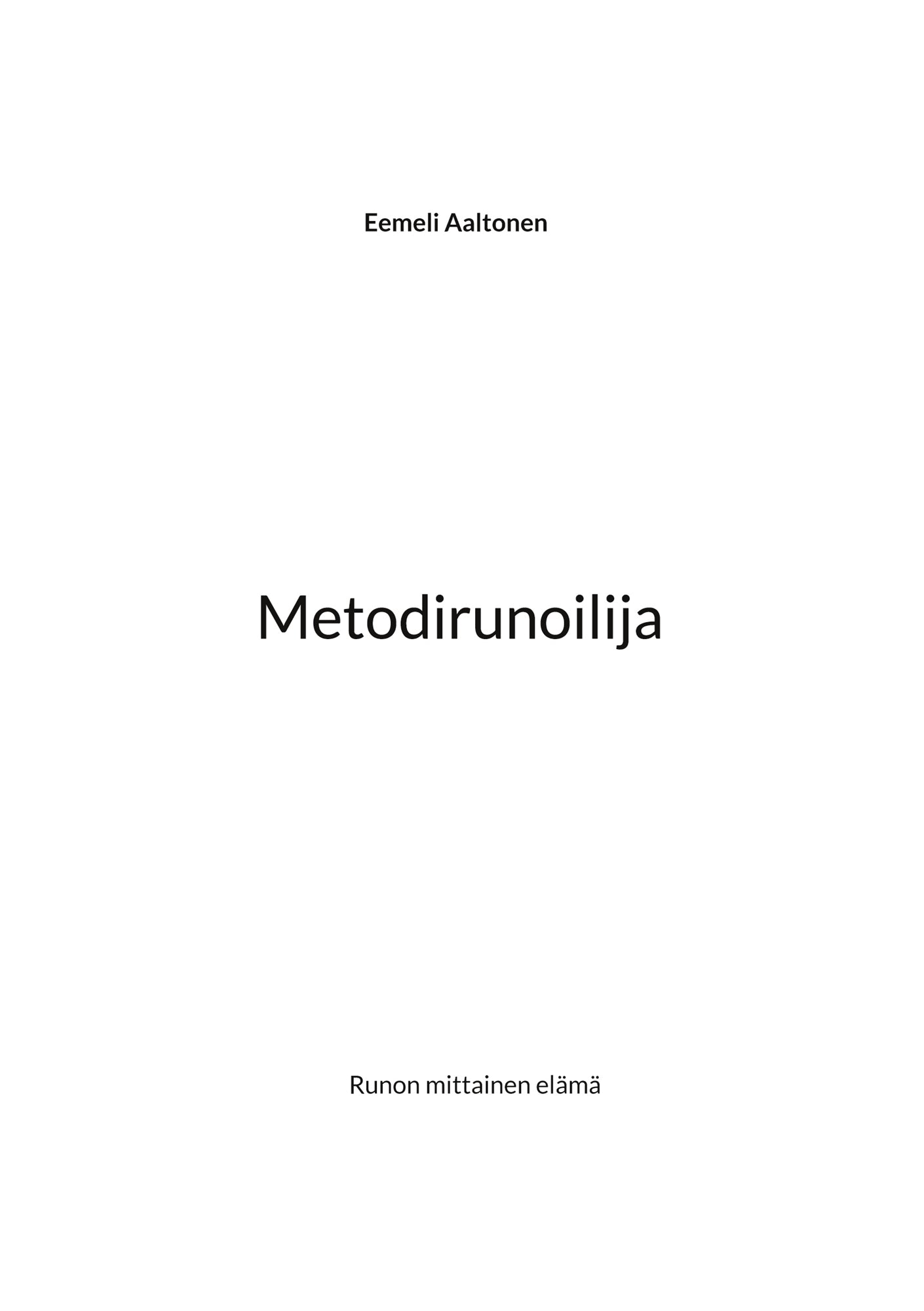 Metodirunoilija: Runon mittainen elämä – E-bok