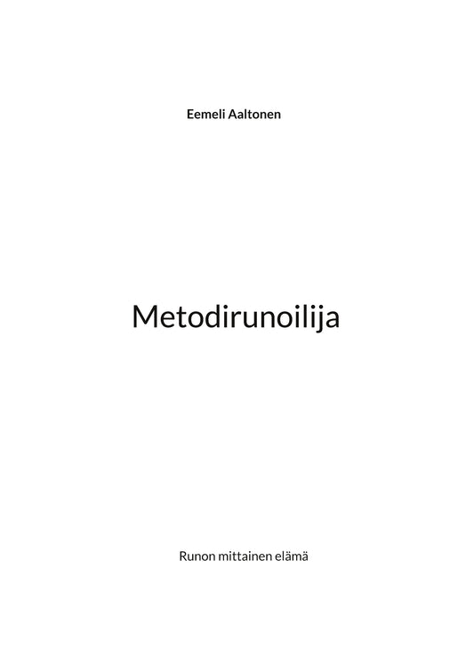 Metodirunoilija: Runon mittainen elämä – E-bok