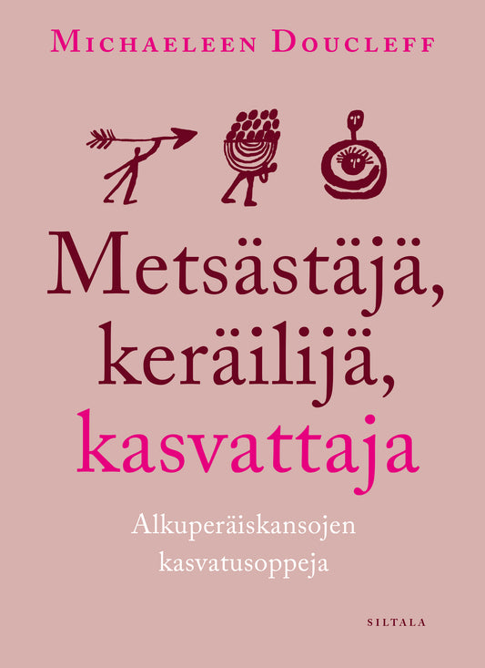 Metsästäjä, keräilijä, kasvattaja – E-bok