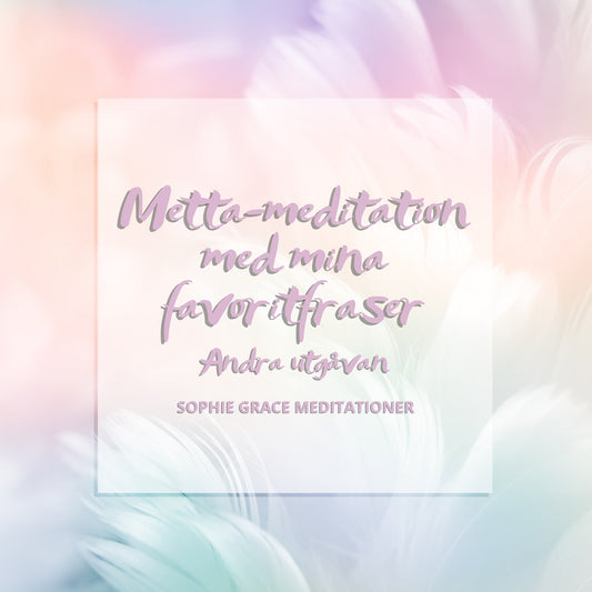 Metta-meditation med mina favoritfraser. Andra utgåvan – Ljudbok