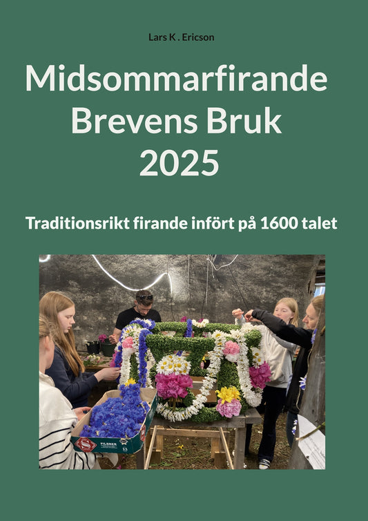 Midsommarfirande Brevens Bruk 2025: Traditionsrikt firande infört på 1600 talet – E-bok