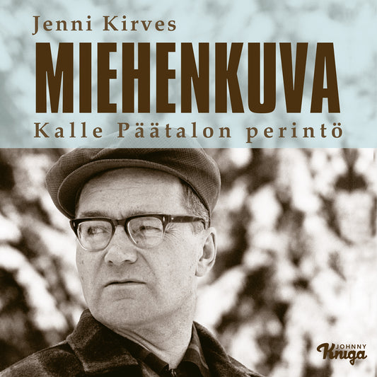Miehenkuva – Kalle Päätalon perintö – Ljudbok