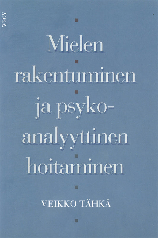 Mielen rakentuminen ja psykoanalyyttinen hoitaminen – E-bok