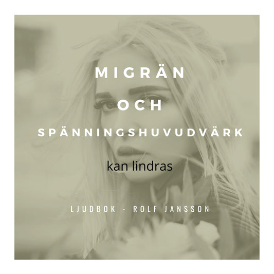 Migrän och spänningshuvudvärk kan lindras – Ljudbok