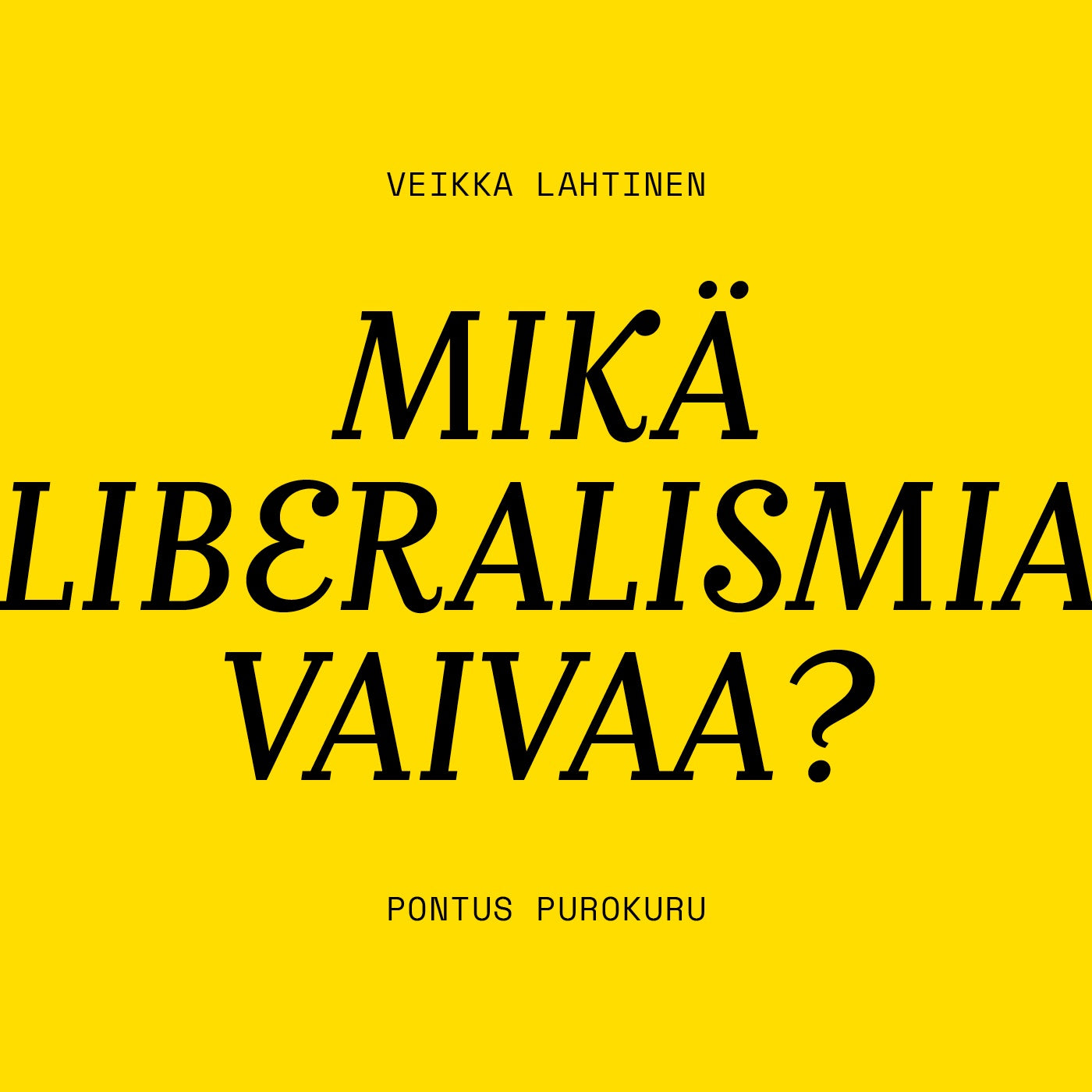 Mikä liberalismia vaivaa? – Ljudbok