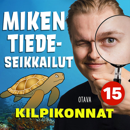 Miken tiedeseikkailut 15 - Kilpikonnat – Ljudbok
