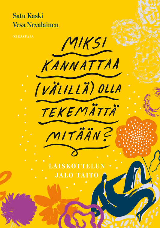 Miksi kannattaa (välillä) olla tekemättä mitään? – E-bok