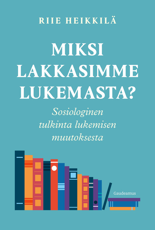 Miksi lakkasimme lukemasta? – E-bok