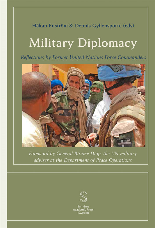 Military Diplomacy: Reflections by Former United Nations Force Commanders – E-bok