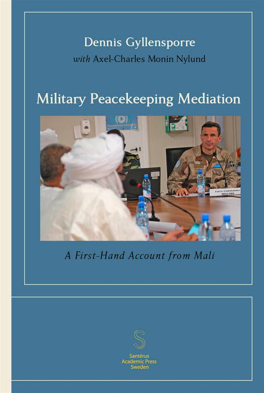 Military Peacekeeping Mediation: A First-Hand Account from Mali – E-bok