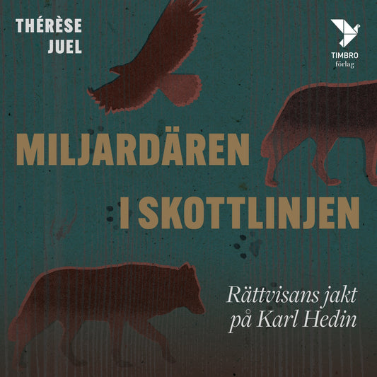 Miljardären i skottlinjen : Rättvisans jakt på Karl Hedin – Ljudbok