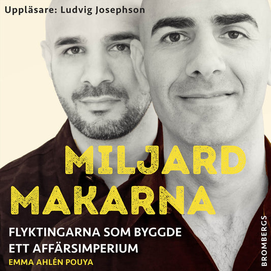 Miljardmakarna : flyktingarna som byggde ett affärsimperium – Ljudbok