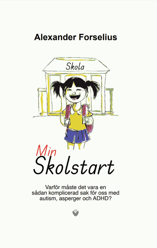 Min Skolstart : så hjälpte extra anpassningar mig att klara skolan med Autism/ADHD – E-bok