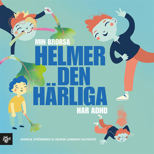 Min brorsa Helmer den härliga har adhd – E-bok