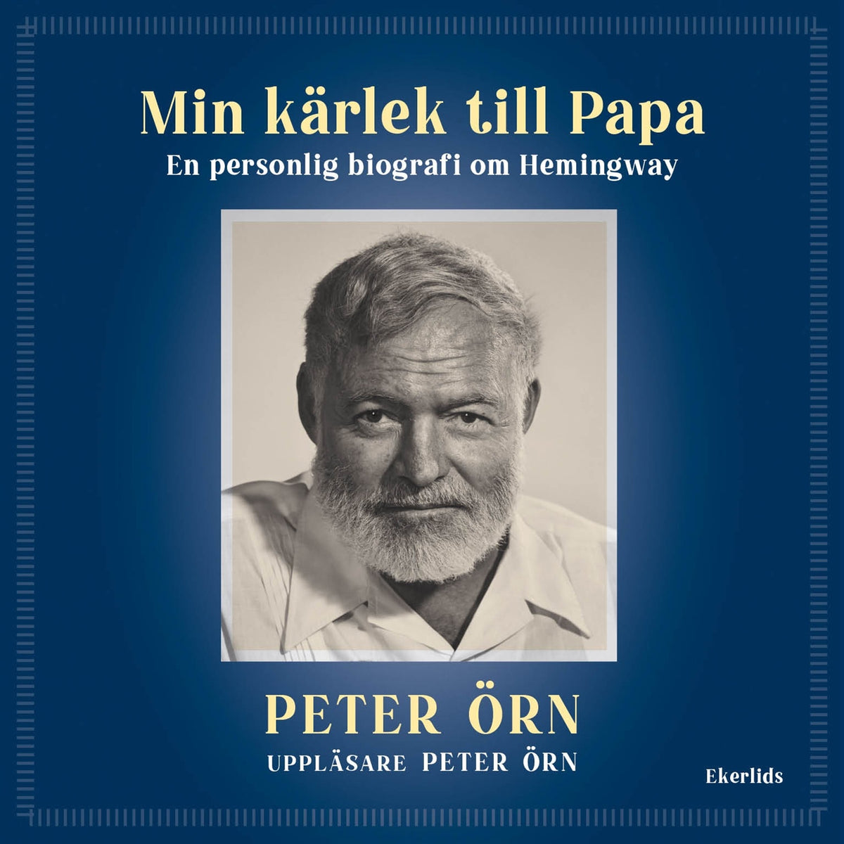 Min kärlek till Papa - en personlig biografi om Hemingway – Ljudbok