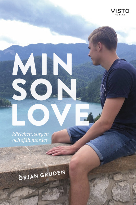 Min son Love - Kärleken, sorgen och självmordet – E-bok