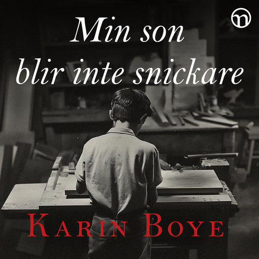 Min son blir inte snickare – Ljudbok