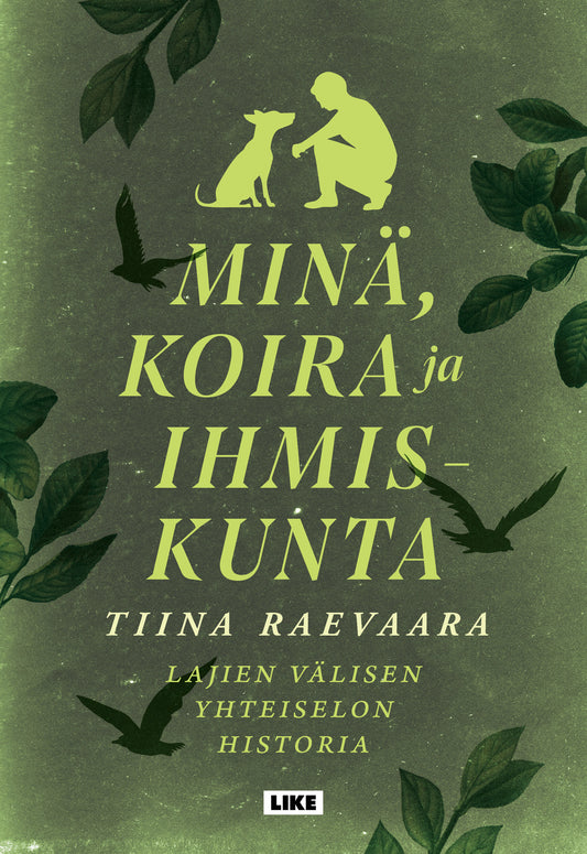 Minä, koira ja ihmiskunta – E-bok