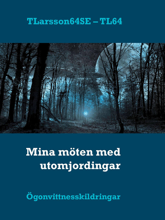 Mina möten med utomjordingar: Ögonvittnesskildringar – E-bok