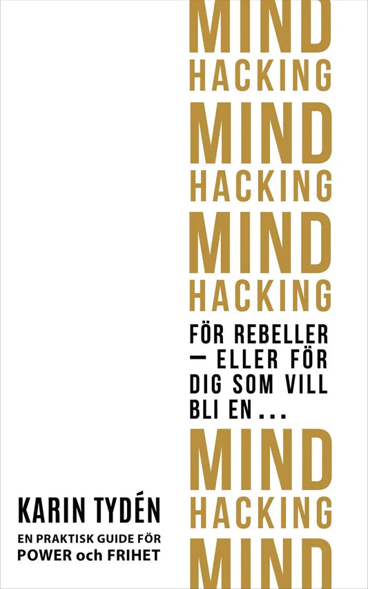 Mind Hacking för rebeller - eller för dig som vill bli en... – E-bok