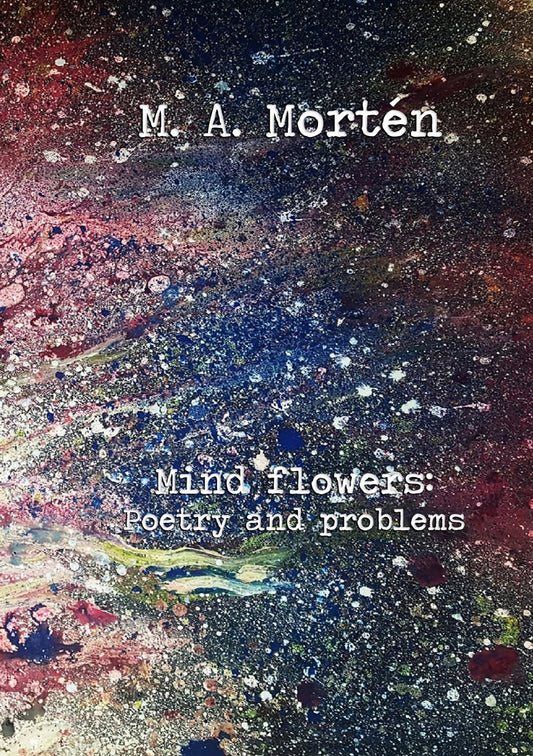 Mind flowers: Poetry and problems – E-bok