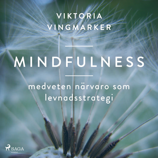 Mindfulness : medveten närvaro som levnadsstrategi – Ljudbok