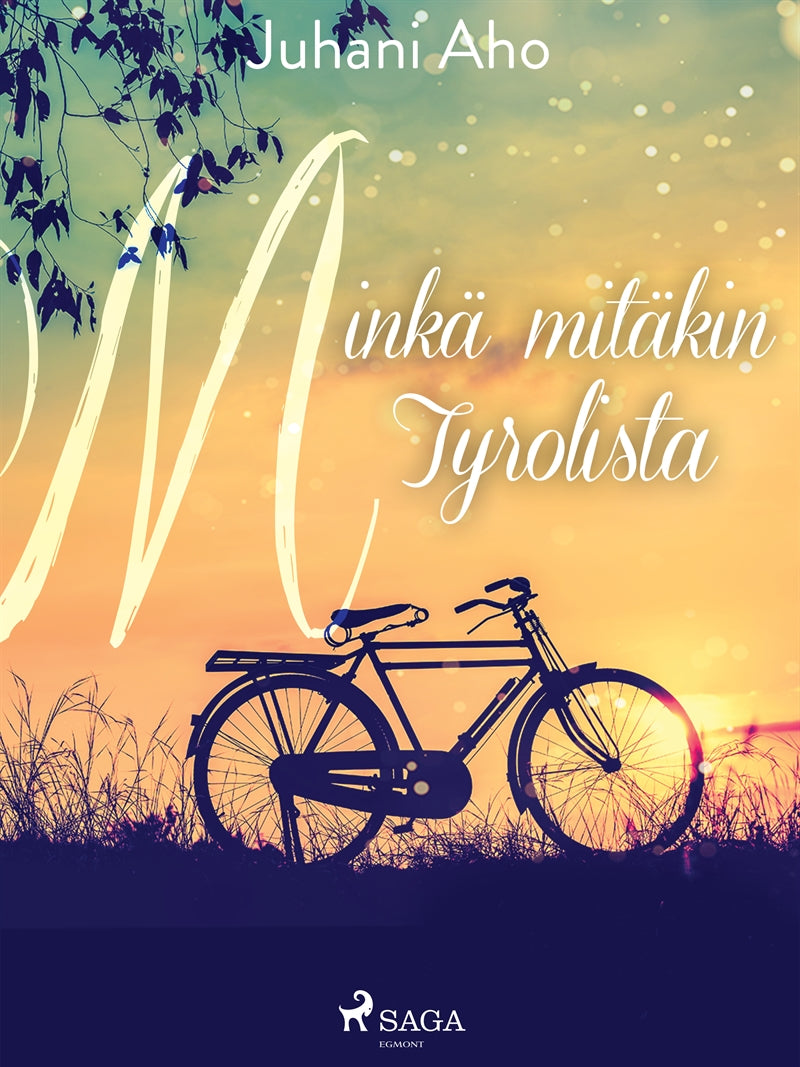 Minkä mitäkin Tyrolista – E-bok