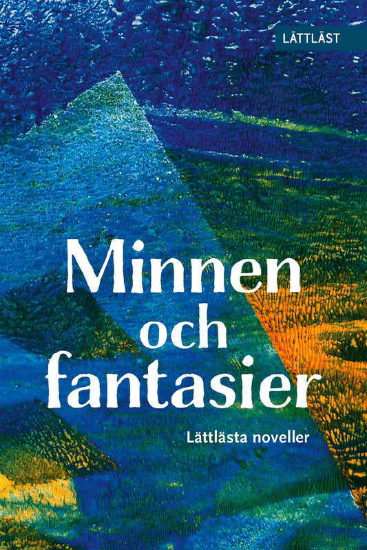 Minnen och fantasier - Lättlästa noveller (lättläst) – E-bok