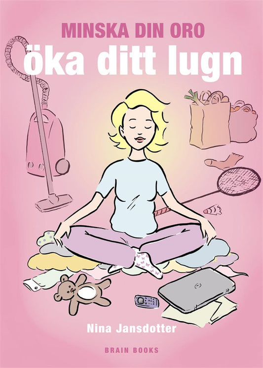 Minska din oro och öka ditt lugn – E-bok