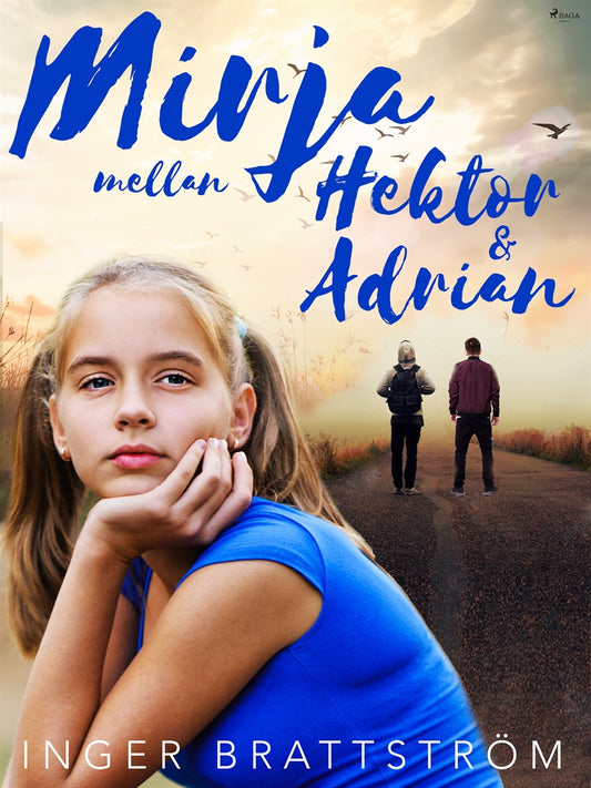 Mirja mellan Hektor och Adrian – E-bok